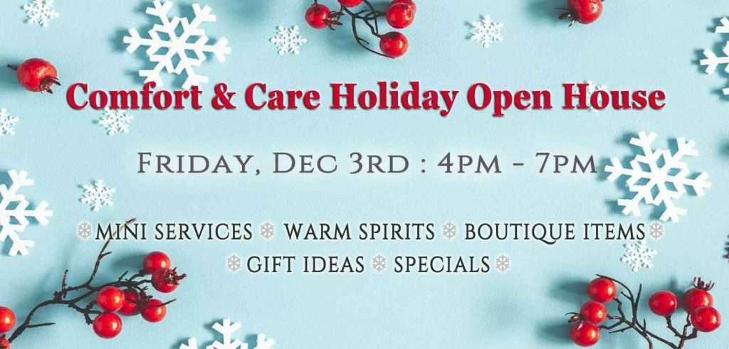 Comfort & Care Holiday Open House
